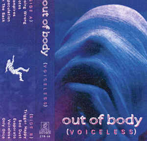 Out of Body - Voiceless Cassette Tape (image for) Out of Body - Voiceless Cassette Tape